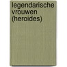 Legendarische vrouwen (Heroides) by Ovidius