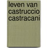 Leven van castruccio castracani door Machiavelli