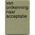 Van ontkenning naar acceptatie