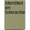 Identiteit en tolerantie by H.E.S. Woldring