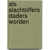 Als slachtoffers daders worden door K. Groen