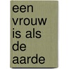 Een vrouw is als de aarde door Mineke Schipper