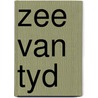 Zee van tyd door Huub Oosterhuis