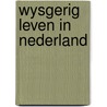 Wysgerig leven in nederland door Struyker Boudier