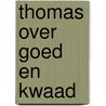 Thomas over goed en kwaad door Thomas van Aquino