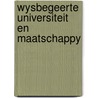 Wysbegeerte universiteit en maatschappy door J. Sperna Weiland