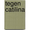 Tegen Catilina door Cicero