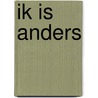 Ik is anders by Schipper