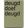 Deugd doet deugd door P.A. van Gennip