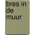 Bres in de muur