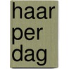 Haar per dag by Ellis Peters