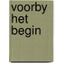 Voorby het begin