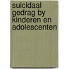 Suicidaal gedrag by kinderen en adolescenten door W.H.G. Wolters