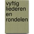 Vyftig liederen en rondelen