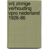 Vrij zinnige verhouding VPRO Nederland 1926-86 door J.H.J. van den Heuvel