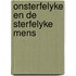 Onsterfelyke en de sterfelyke mens