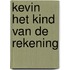 Kevin het kind van de rekening