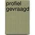 Profiel gevraagd