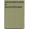Afscheidsrituelen in psychotherapie door Onno van der Hart