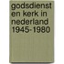 Godsdienst en kerk in nederland 1945-1980