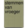 Stemmen van vroeger door Vroon