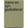 Mens en zyn godsdienst by Dekker