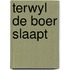 Terwyl de boer slaapt