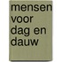 Mensen voor dag en dauw