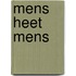 Mens heet mens