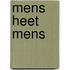 Mens heet mens