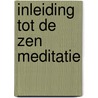 Inleiding tot de zen meditatie by Lassalle