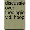 Discussie over theologie v.d. hoop door Onbekend