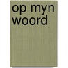 Op myn woord door Smit