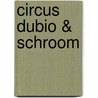 Circus Dubio & Schroom by T. Vaessens