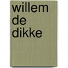 Willem de Dikke door Ronald Giphart