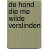 De hond die me wilde verslinden door A. Reyes