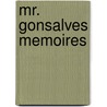 Mr. Gonsalves Memoires door R.A. Gonsalves