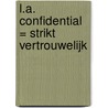 L.A. Confidential = Strikt vertrouwelijk door J. Ellroy