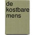 De kostbare mens