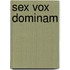 Sex vox dominam