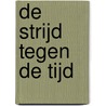 De strijd tegen de tijd door Theo Kars