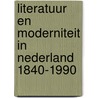 Literatuur en moderniteit in Nederland 1840-1990 door F. Ruiter