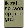 Ik zal spuwen op jullie graf door Vian