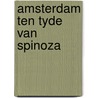 Amsterdam ten tyde van spinoza by Mechoulan