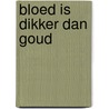 Bloed is dikker dan goud by S. Paretsky