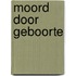 Moord door geboorte