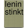 Lenin stinkt door Wichman