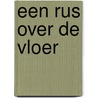 Een Rus over de vloer by E. Brunt