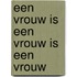 Een vrouw is een vrouw is een vrouw