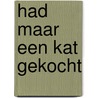 Had maar een kat gekocht by M. Howeler